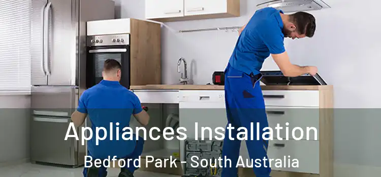 Appliances Installation Bedford Park - South Australia