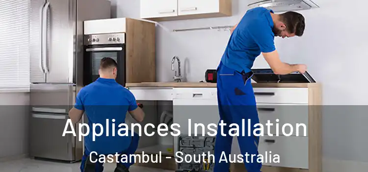 Appliances Installation Castambul - South Australia