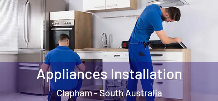 Appliances Installation Clapham - South Australia