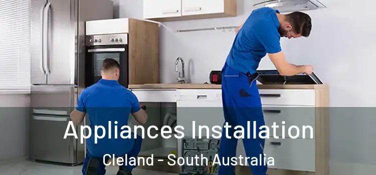 Appliances Installation Cleland - South Australia