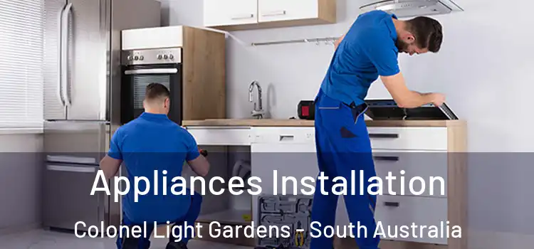 Appliances Installation Colonel Light Gardens - South Australia
