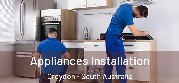Appliances Installation Croydon - South Australia