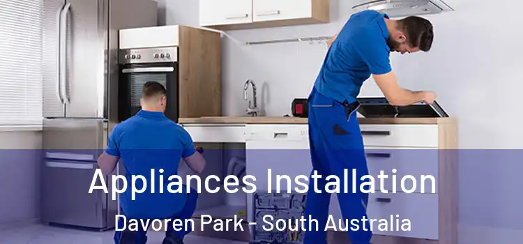 Appliances Installation Davoren Park - South Australia