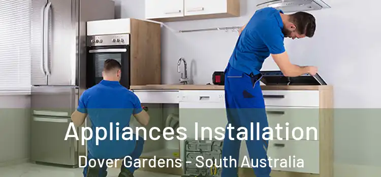 Appliances Installation Dover Gardens - South Australia