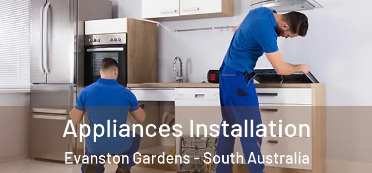 Appliances Installation Evanston Gardens - South Australia