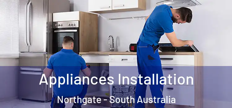 Appliances Installation Northgate - South Australia