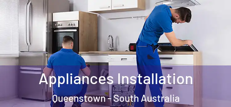 Appliances Installation Queenstown - South Australia