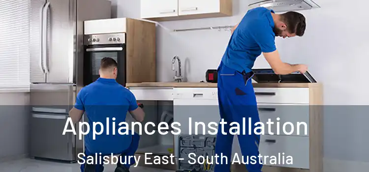 Appliances Installation Salisbury East - South Australia