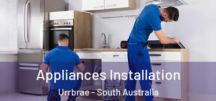 Appliances Installation Urrbrae - South Australia