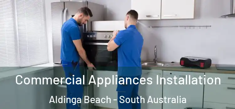 Commercial Appliances Installation Aldinga Beach - South Australia