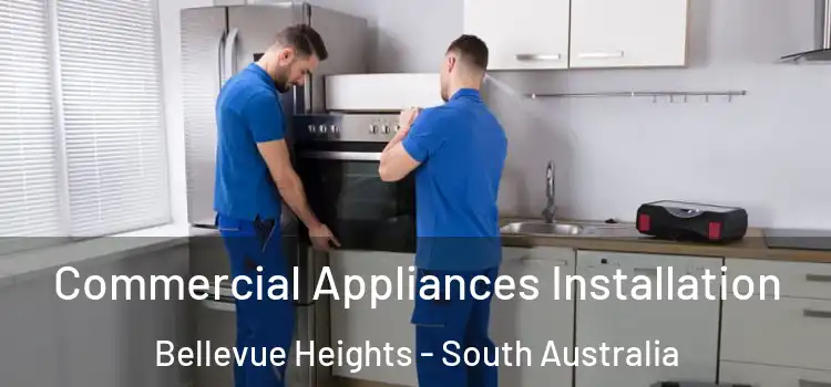 Commercial Appliances Installation Bellevue Heights - South Australia