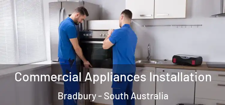 Commercial Appliances Installation Bradbury - South Australia