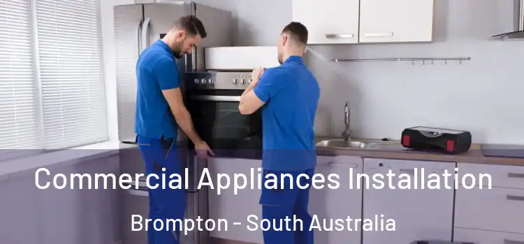 Commercial Appliances Installation Brompton - South Australia