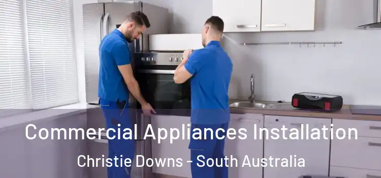 Commercial Appliances Installation Christie Downs - South Australia
