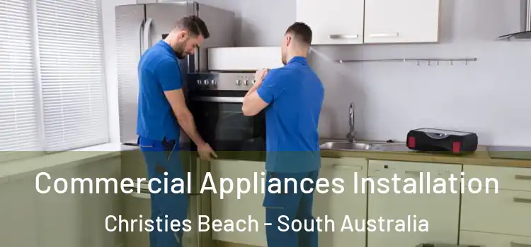 Commercial Appliances Installation Christies Beach - South Australia