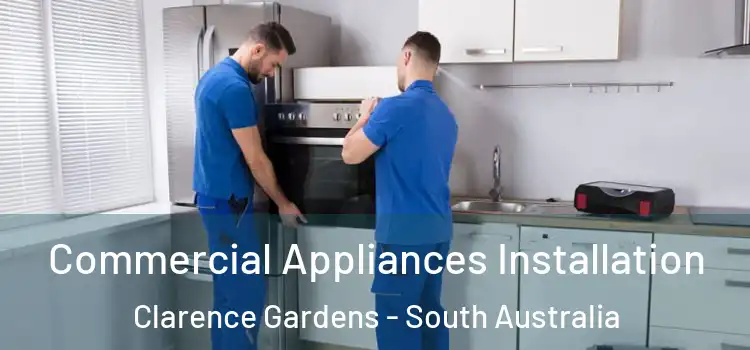 Commercial Appliances Installation Clarence Gardens - South Australia