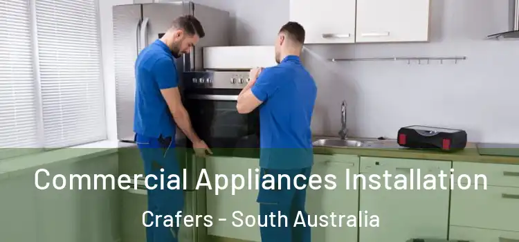 Commercial Appliances Installation Crafers - South Australia