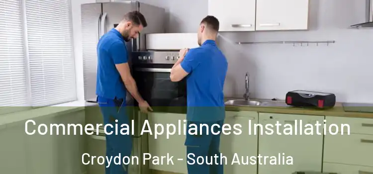 Commercial Appliances Installation Croydon Park - South Australia