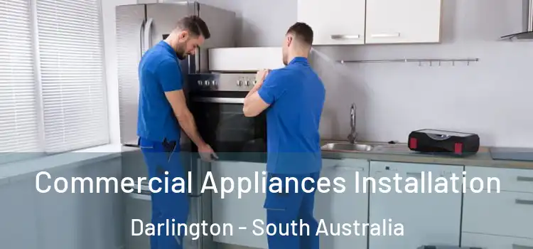 Commercial Appliances Installation Darlington - South Australia