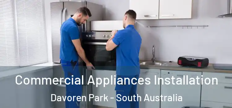 Commercial Appliances Installation Davoren Park - South Australia
