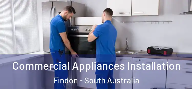 Commercial Appliances Installation Findon - South Australia