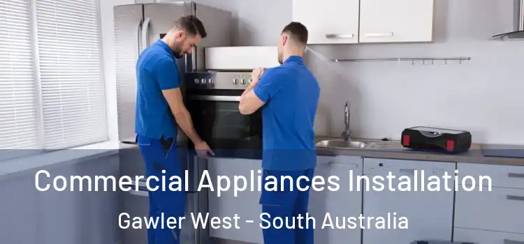 Commercial Appliances Installation Gawler West - South Australia