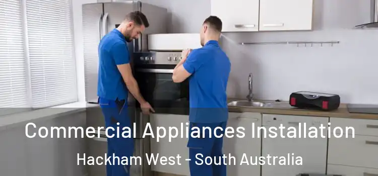 Commercial Appliances Installation Hackham West - South Australia