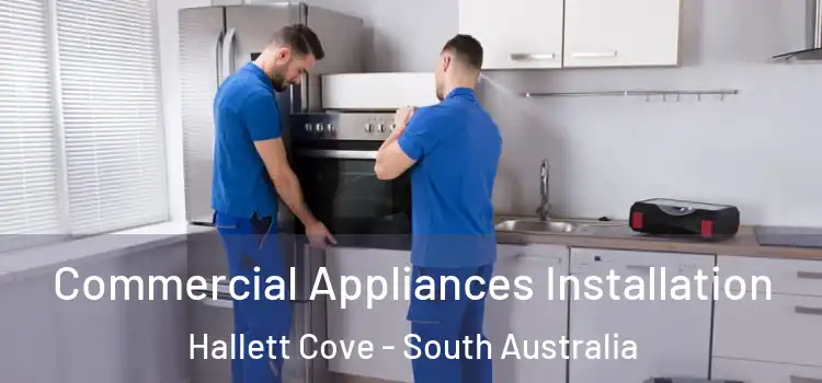 Commercial Appliances Installation Hallett Cove - South Australia