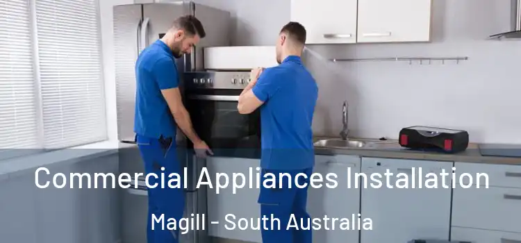 Commercial Appliances Installation Magill - South Australia