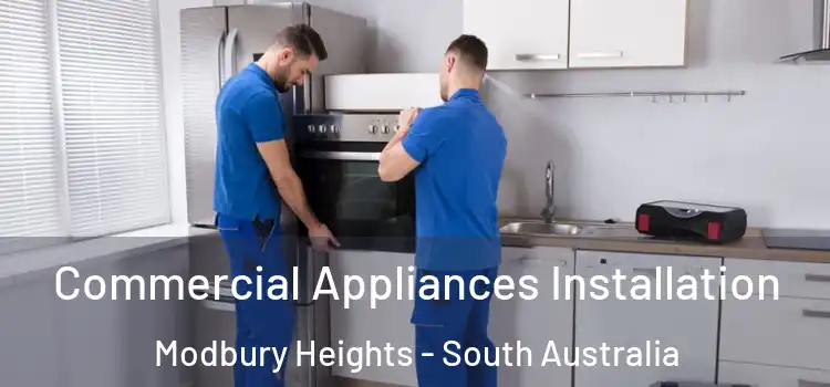 Commercial Appliances Installation Modbury Heights - South Australia