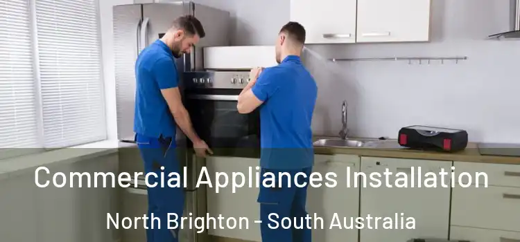 Commercial Appliances Installation North Brighton - South Australia