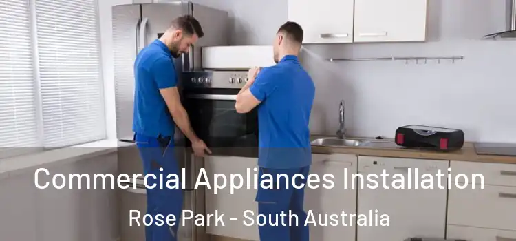 Commercial Appliances Installation Rose Park - South Australia