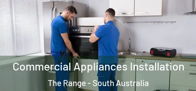 Commercial Appliances Installation The Range - South Australia