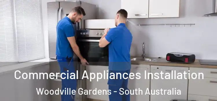 Commercial Appliances Installation Woodville Gardens - South Australia