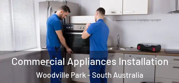 Commercial Appliances Installation Woodville Park - South Australia