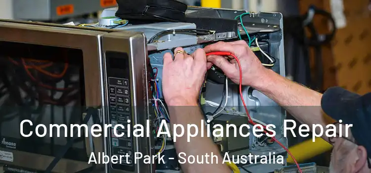 Commercial Appliances Repair Albert Park - South Australia