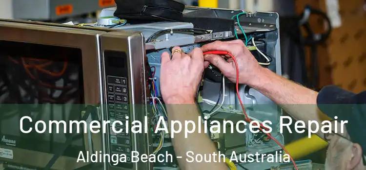 Commercial Appliances Repair Aldinga Beach - South Australia
