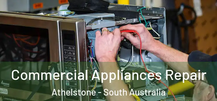 Commercial Appliances Repair Athelstone - South Australia