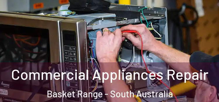 Commercial Appliances Repair Basket Range - South Australia