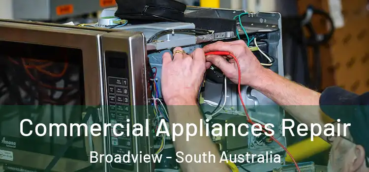 Commercial Appliances Repair Broadview - South Australia