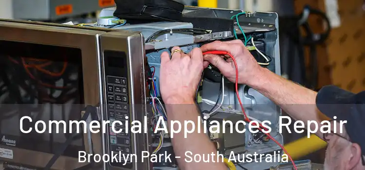 Commercial Appliances Repair Brooklyn Park - South Australia