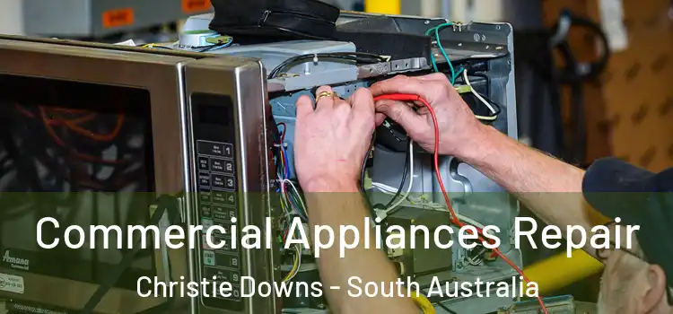Commercial Appliances Repair Christie Downs - South Australia