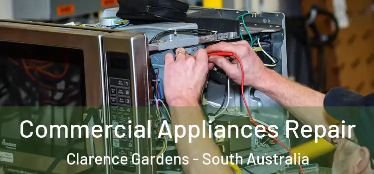 Commercial Appliances Repair Clarence Gardens - South Australia
