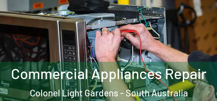 Commercial Appliances Repair Colonel Light Gardens - South Australia