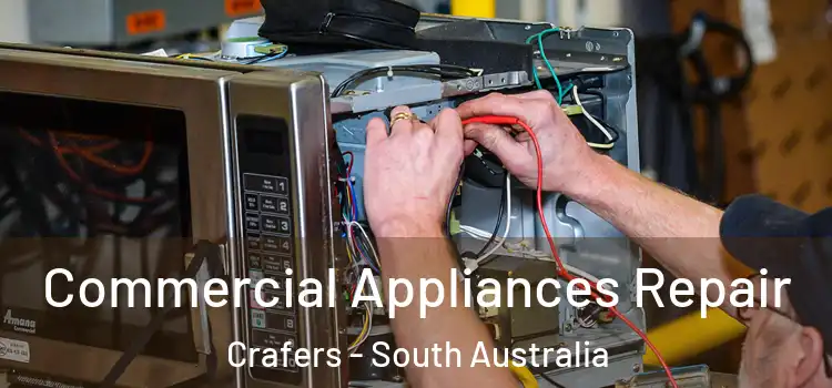 Commercial Appliances Repair Crafers - South Australia