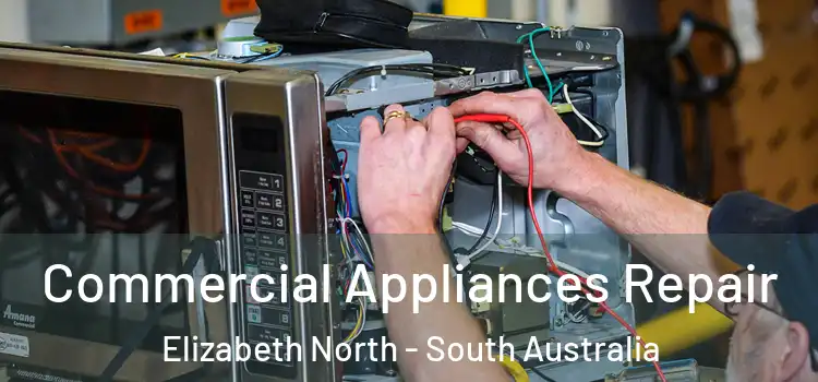 Commercial Appliances Repair Elizabeth North - South Australia