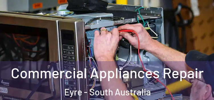 Commercial Appliances Repair Eyre - South Australia