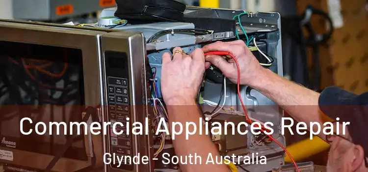 Commercial Appliances Repair Glynde - South Australia