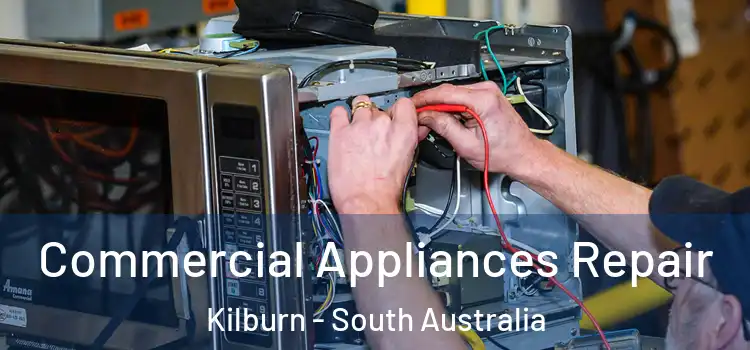 Commercial Appliances Repair Kilburn - South Australia