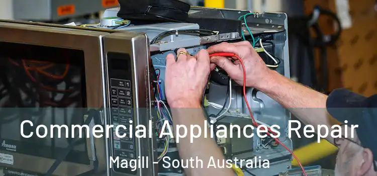 Commercial Appliances Repair Magill - South Australia